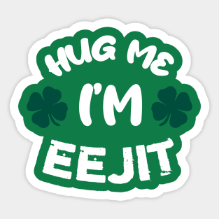 Hug me i'm eejit BD Sticker